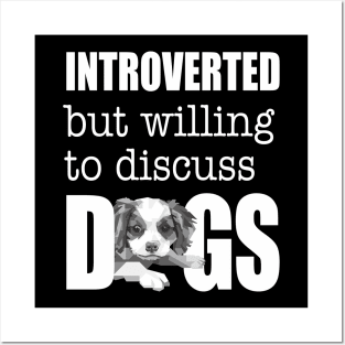 Introverted but willing to discuss dogs Posters and Art